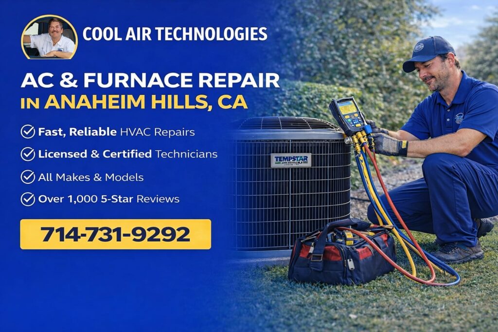 Air Conditioning & Heating Services Anaheim Hills HVAC Experts AC & Furnace Repair in Anaheim Hills, CA by Cool Air Technologies