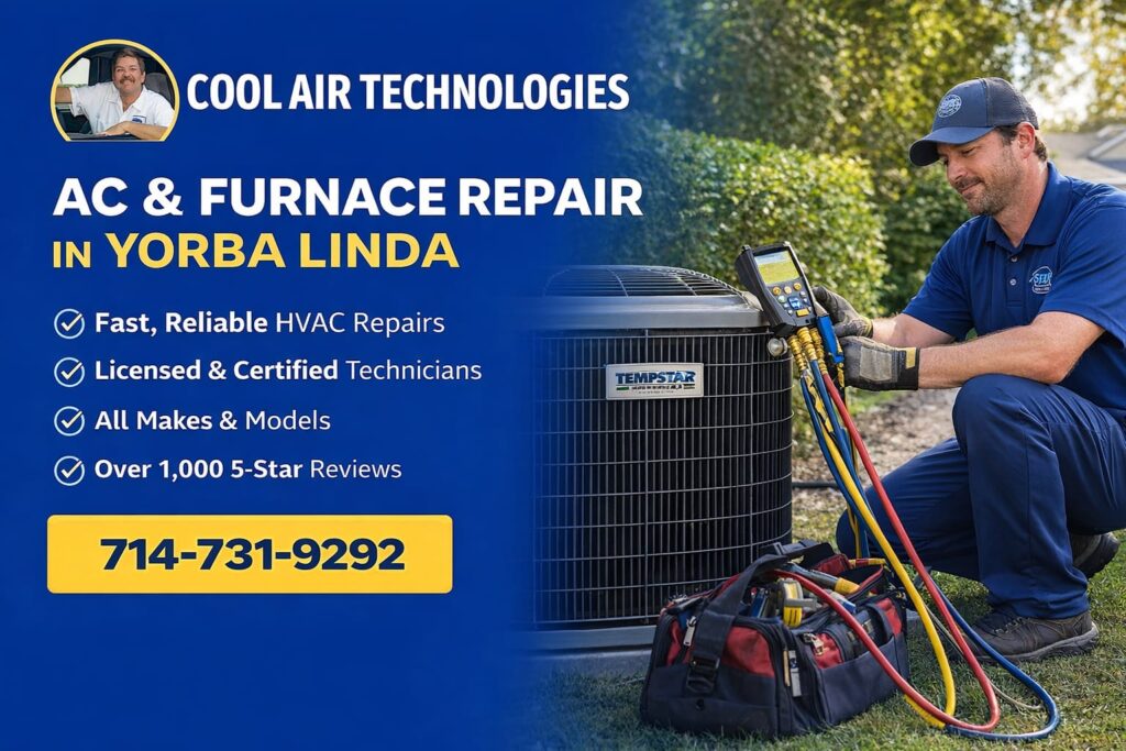 AC & Furnace Repair in Yorba Linda CA by Cool Air Technologies technician servicing HVAC unit